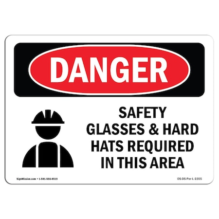 Signmission OSHA Danger, Glasses And Hard Hats Required, 18in X 12in Rigid Plastic, 18" W, 12" H, Landscape OS-DS-P-1218-L-1555